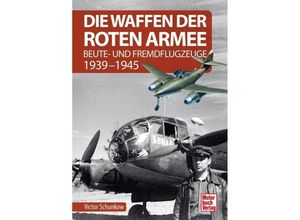 9783613046351 - Die Waffen der Roten Armee - Viktor Schunkow Gebunden