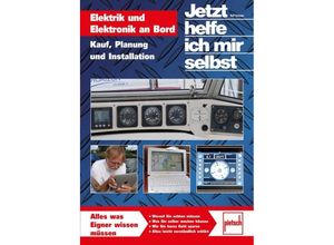 9783613506480 - Jetzt helfe ich mir selbst   Elektrik und Elektronik an Bord - Ralf Schaepe Kartoniert (TB)