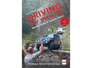9783613509238 - Driving off the Road Wie du richtig im Gelände fährst - Michael Scheler Kartoniert (TB) 9783613509238 - Driving off the Road Wie du richtig im Gelände fährst - Michael Scheler Kartoniert (TB)
