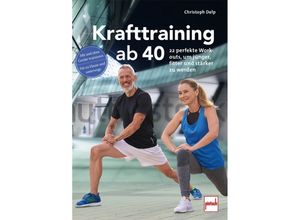 9783613509559 - Krafttraining ab 40 - Christoph Delp Kartoniert (TB)