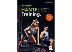 9783613509641 - Perfektes Hanteltraining - Christoph Delp Kartoniert (TB)