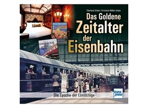 9783613716711 - Das goldene Zeitalter der Eisenbahn - Eberhard Urban Kristiane Müller-Urban Gebunden