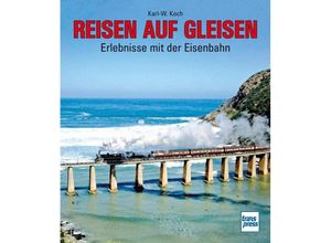 9783613716858 - Reisen auf Gleisen - Karl-W Koch Gebunden