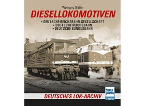 9783613716964 - Diesellokomotiven - Wolfgang Glatte Kartoniert (TB)