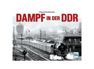 9783613717077 - Dampf in der DDR - Edward H Broekhuizen Gebunden