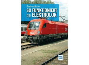 9783613717145 - So funktioniert die Elektrolok - Stefan Alkofer Kartoniert (TB)