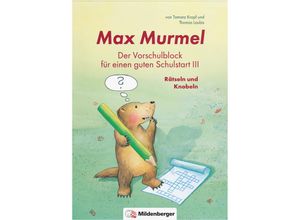 9783619153312 - Max Murmel   Max Murmel Der Vorschulblock für einen guten Schulstart III - Rätseln und Knobeln - Thomas Laubis Tamara Kropf Gebunden