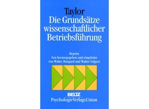9783621272674 - Die Grundsätze wissenschaftlicher Betriebsführung - Frederick W Taylor Kartoniert (TB)