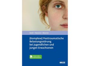 9783621277907 - (Komplexe) Posttraumatische Belastungsstörung bei Jugendlichen und jungen Erwachsenen m 1 Buch m 1 E-Book - Regina Steil Patricia A Resick Rita Rosner Gebunden