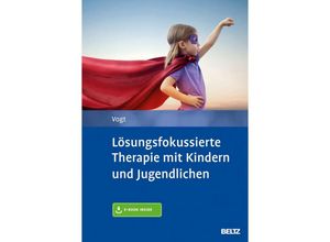 9783621282987 - Lösungsfokussierte Therapie mit Kindern und Jugendlichen m 1 Buch m 1 E-Book - Manfred Vogt Gebunden