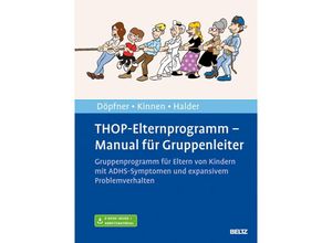 9783621283458 - THOP-Elternprogramm - Manual für Gruppenleiter m 1 Buch m 1 E-Book - Manfred Döpfner Claudia Kinnen Joya Halder Kartoniert (TB)