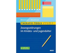 9783621283731 - Therapie-Tools Zwangsstörungen im Kindes- und Jugendalter m 1 Buch m 1 E-Book - Gunilla Wewetzer Christoph Wewetzer Kartoniert (TB)