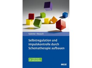 9783621284776 - Selbstregulation und Impulskontrolle durch Schematherapie aufbauen m 1 Buch m 1 E-Book - Matias Valente Yvonne Reusch Gebunden