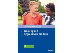 9783621285322 - Training mit aggressiven Kindern m 1 Buch m 1 E-Book - Ulrike Petermann Franz Petermann Gebunden