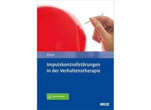 9783621286718 - Impulskontrollstörungen in der Verhaltenstherapie m 1 Buch m 1 E-Book - Alfred Ehret Gebunden