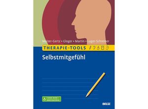 9783621286763 - Therapie-Tools Selbstmitgefühl m 1 Buch m 1 E-Book - Margarete Malzer-Gertz Cornelia Gloger Claritta Martin Helga Luger-Schreiner Kartoniert (TB)