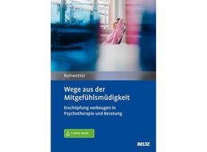 9783621286886 - Wege aus der Mitgefühlsmüdigkeit m 1 Buch m 1 E-Book - Angelika Rohwetter Gebunden