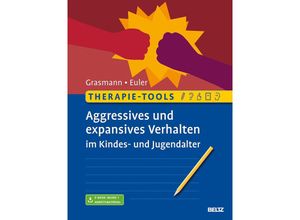 9783621286916 - Therapie-Tools Aggressives und expansives Verhalten im Kindes- und Jugendalter m 1 Buch m 1 E-Book - Dörte Grasmann Felix Euler Taschenbuch