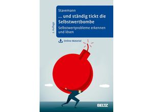 9783621287241 -  und ständig tickt die Selbstwertbombe m 1 Buch m 1 E-Book - Harlich H Stavemann Gebunden