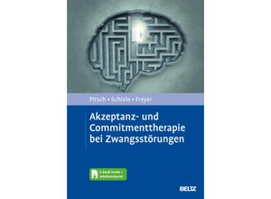 9783621288514 - Akzeptanz- und Commitmenttherapie bei Zwangsstörungen m 1 Buch m 1 E-Book - Karoline Pitsch Miriam Schiele Tobias Freyer Taschenbuch