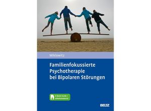 9783621288590 - Familienfokussierte Psychotherapie bei Bipolaren Störungen m 1 Buch m 1 E-Book - David Miklowitz Lene-Marie Sondergeld Lydia Zönnchen Gebunden