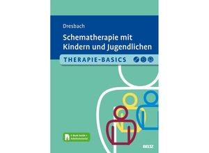 9783621289238 - Therapie-Basics Schematherapie mit Kindern und Jugendlichen m 1 Buch m 1 E-Book - Eva Dresbach Kartoniert (TB)