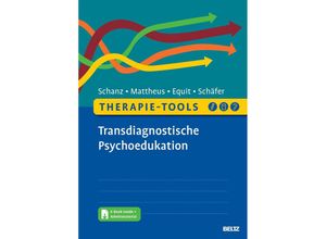 9783621289559 - Therapie-Tools Transdiagnostische Psychoedukation m 1 Buch m 1 E-Book - Christian Schanz Hannah Mattheus Monika Equit Kartoniert (TB)