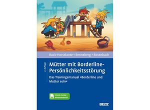 9783621289719 - Mütter mit Borderline-Persönlichkeitsstörung m 1 Buch m 1 E-Book - Sigrid Buck-Horstkotte Babette Renneberg Charlotte Rosenbach Gebunden