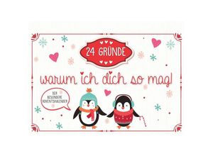 9783625188414 - Adventskalender   24 Gründe warum ich dich so mag Der besondere Adventskalender Gebunden