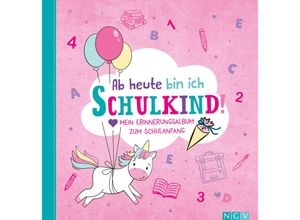 9783625194187 - Ab heute bin ich Schulkind! (Motiv Einhorn) Gebunden