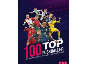 9783625194989 - 100 Top-Fußballer - Die besten Spieler des 21 Jahrhunderts - Jens Dreisbach Gebunden