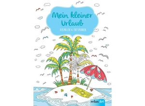 9783625212577 - Mein kleiner Urlaub Ausmalen & Entspannen Kartoniert (TB)