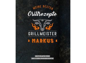 9783625213529 - Grillmeister Markus Meine besten Grillrezepte Kartoniert (TB)