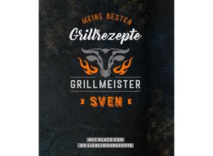 9783625213543 - Grillmeister Sven Meine besten Grillrezepte Kartoniert (TB)