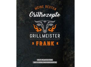 9783625213581 - Grillmeister Frank Meine besten Grillrezepte Kartoniert (TB)