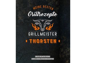 9783625213598 - Grillmeister Thorsten Meine besten Grillrezepte Kartoniert (TB)