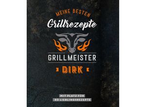 9783625213635 - Grillmeister Dirk Meine besten Grillrezepte Kartoniert (TB)