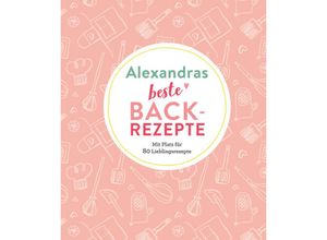 9783625213666 - Alexandras beste Backrezepte Kartoniert (TB)