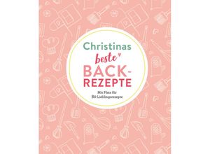 9783625213772 - Christinas beste Backrezepte Kartoniert (TB)