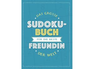 9783625214021 - Das große Sudoku-Buch für die beste Freundin der Welt Kartoniert (TB)