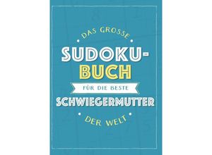 9783625214052 - Das große Sudoku-Buch für die beste Schwiegermutter der Welt Kartoniert (TB)