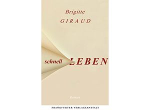 9783627003135 - Schnell leben - Brigitte Giraud Gebunden