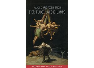 9783627003197 - Der Flug um die Lampe - Hans Christoph Buch Gebunden