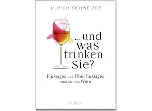 9783629004789 -  und was trinken Sie? - Ulrich Felix Schweizer Gebunden