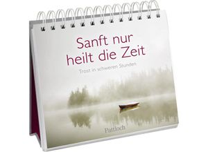 9783629009494 - Geschenke die Trost spenden in Zeiten der Trauer   Sanft nur heilt die Zeit - Pattloch Verlag Kartoniert (TB)