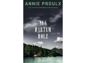 9783630872490 - Aus hartem Holz - Annie Proulx Gebunden