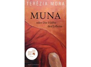 9783630874968 - Terézia Mora - GEBRAUCHT Muna oder Die Hälfte des Lebens Roman - Nominiert für den Deutschen Buchpreis 2023 - Preis vom 16112023 060137 h