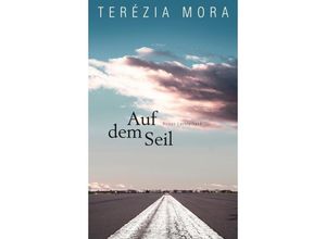 9783630874975 - Auf dem Seil - Terézia Mora Gebunden