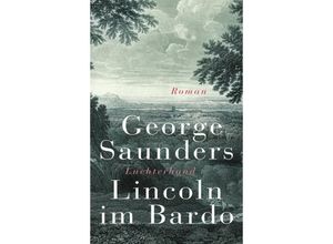 9783630875521 - Lincoln im Bardo - George Saunders Gebunden