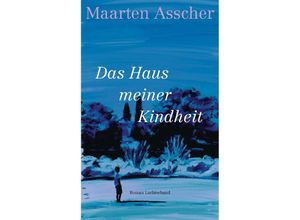 9783630876535 - Das Haus meiner Kindheit - Maarten Asscher Gebunden